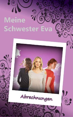 [Meine Schwester Eva 07] • Abrechnungen